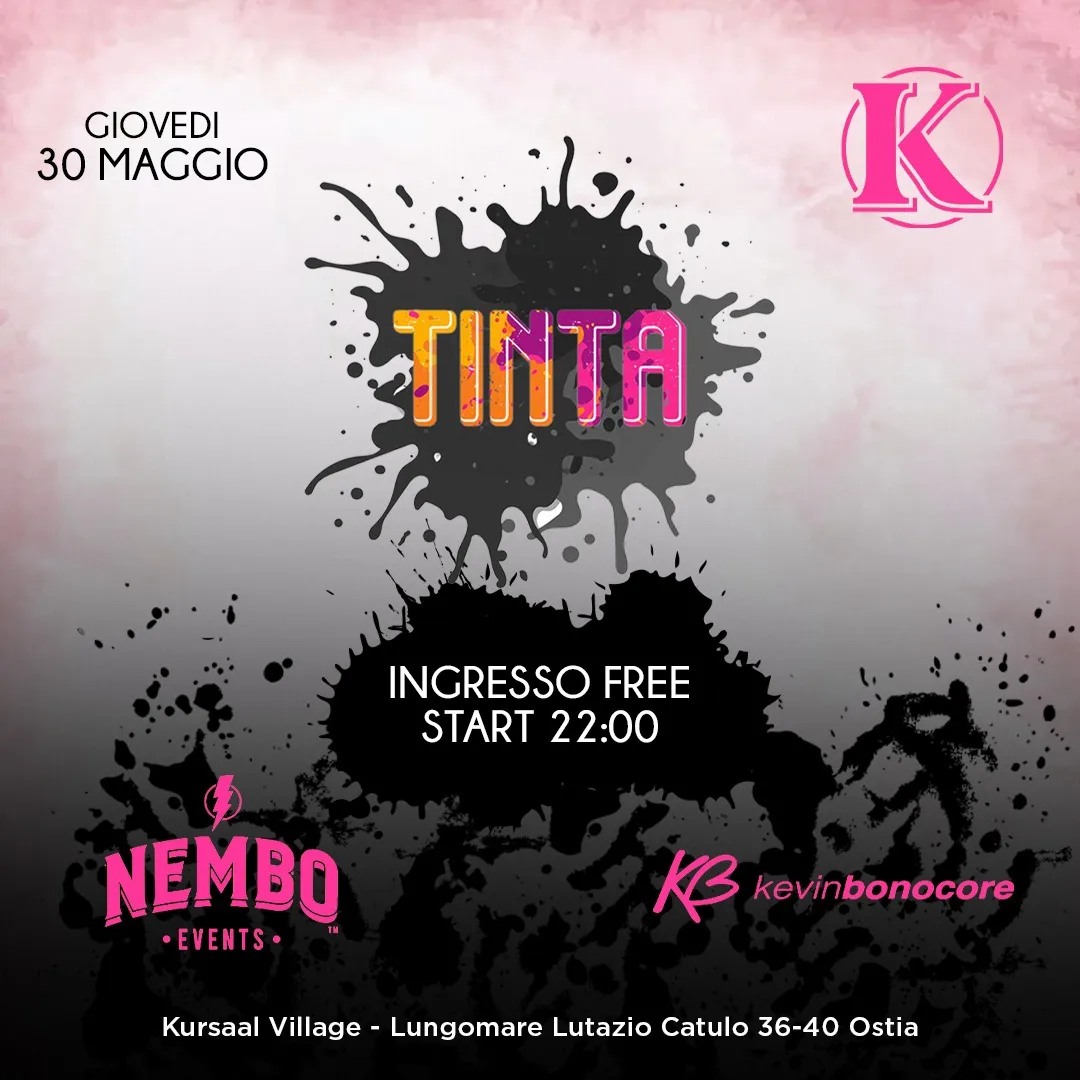 GIOVEDÌ 30 MAGGIO 
  TINTA  @nembotattooshop 
 @kursaal_club_ostia 
 @kevinbonoc…